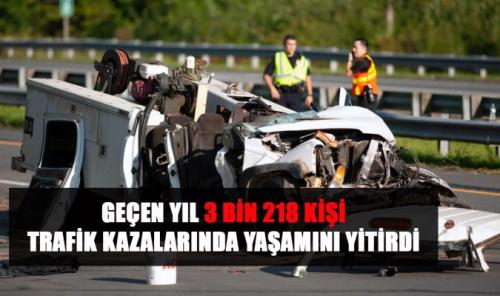 Geen Yl 3 Bin 218 Kii Trafik Kazalarnda Yaamn Yitirdi 