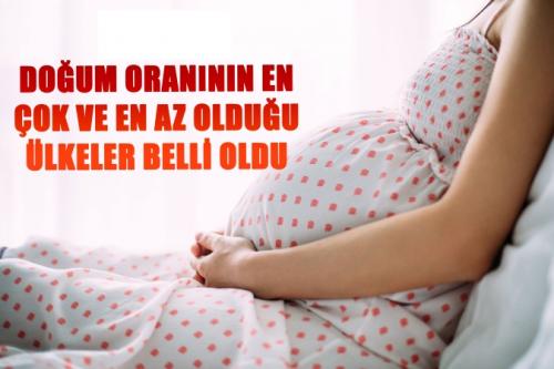 Doum Orannn En ok ve En Az Olduu lkeler Belli Oldu 