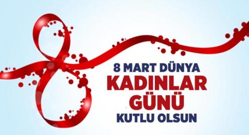 8 Mart Dnya Kadnlar Gn Kutlu Olsun 